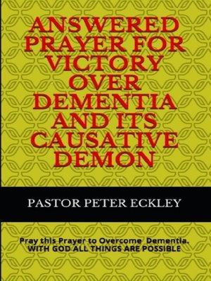 cover image of Answered Prayer for Victory Over Dementia and its Causative Demon